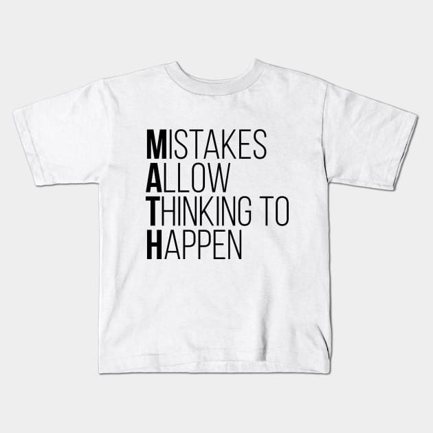 Mistakes Allow Thinking To Happen Funny Math Tee Shirts Kids T-Shirt by RedYolk